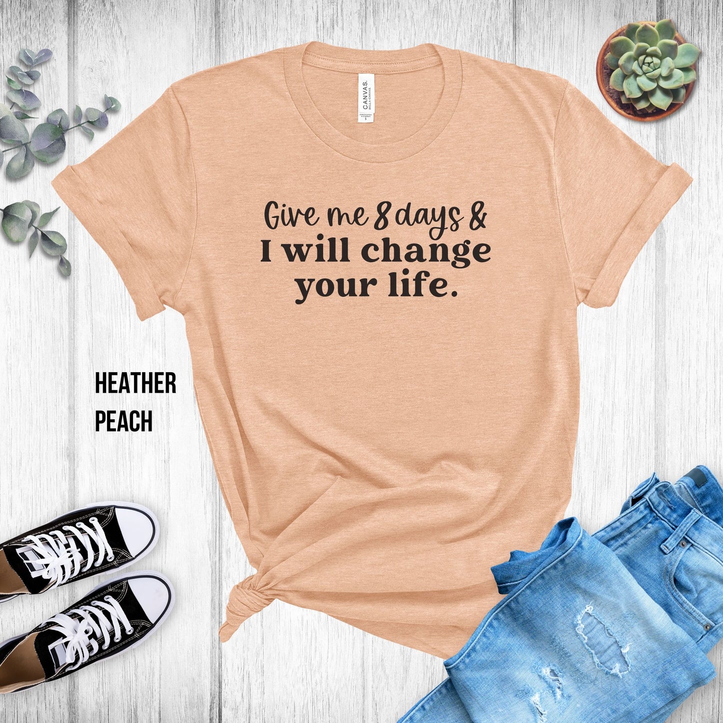 Xyngular Give Me 8 Days & I Will Change Your Life Unisex Tee