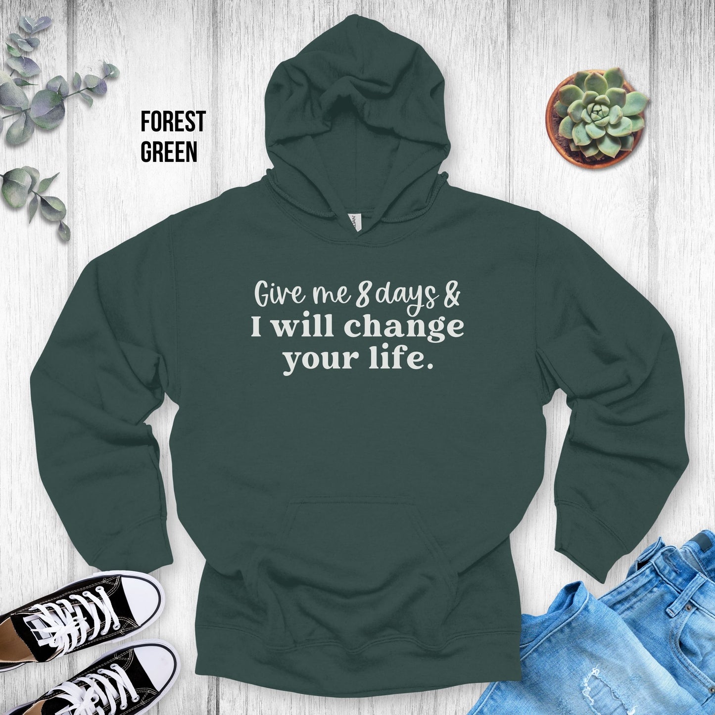 Xyngular Give me 8 Days & I Will Change Your Life Hoodie