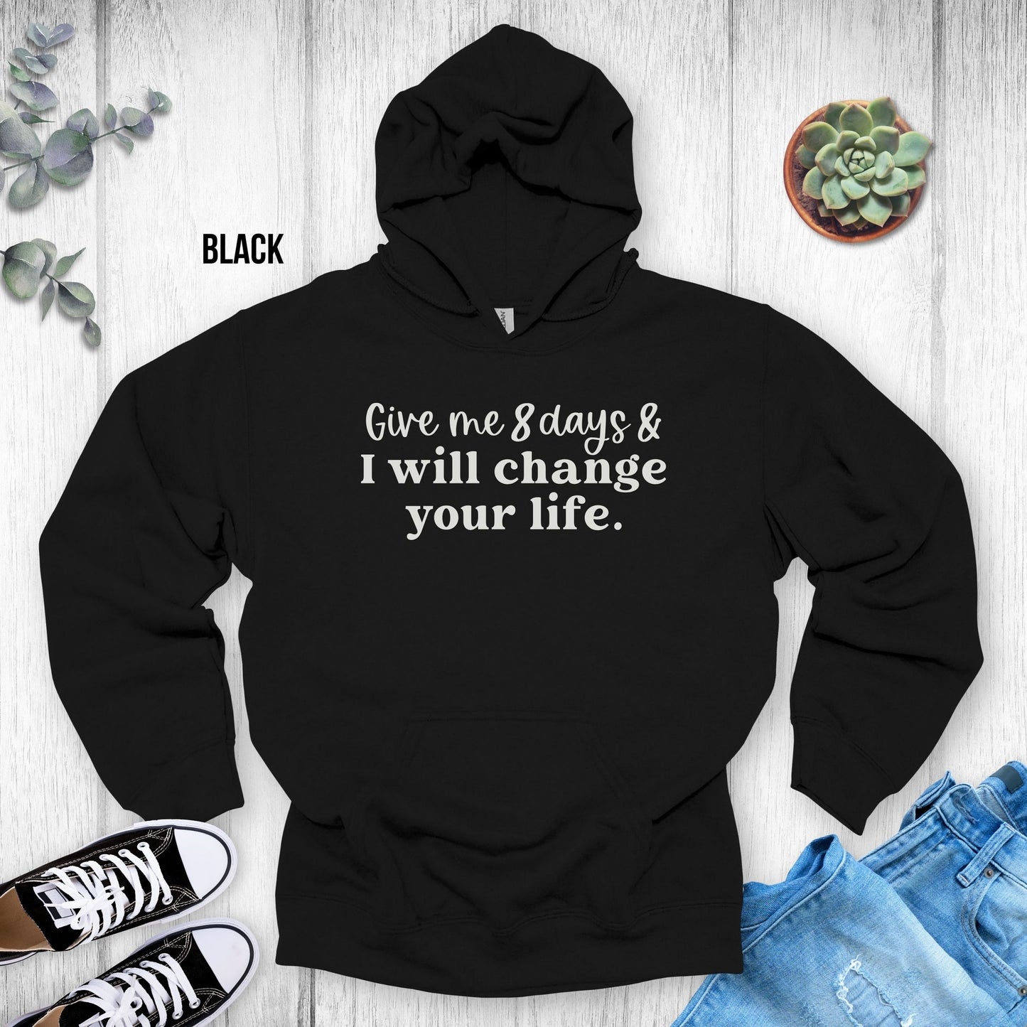 Xyngular Give me 8 Days & I Will Change Your Life Hoodie