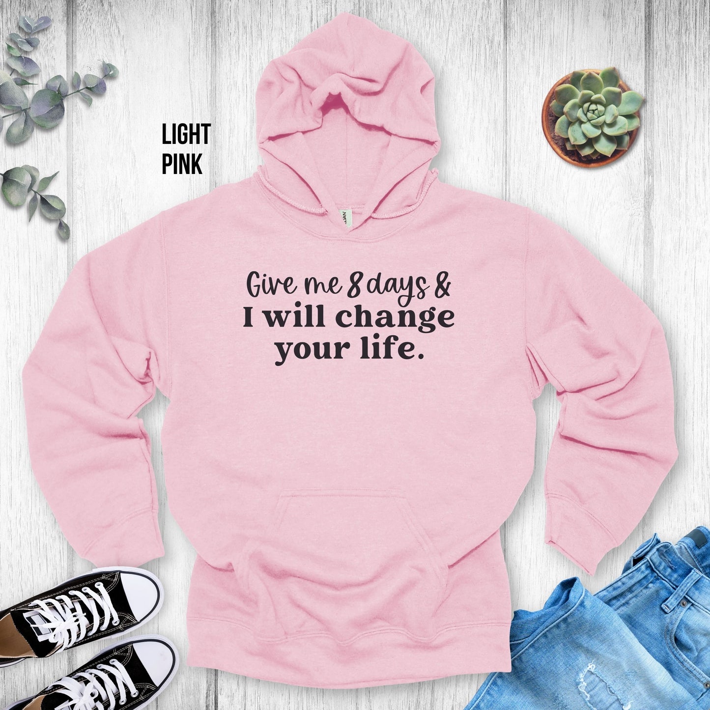 Xyngular Give me 8 Days & I Will Change Your Life Hoodie