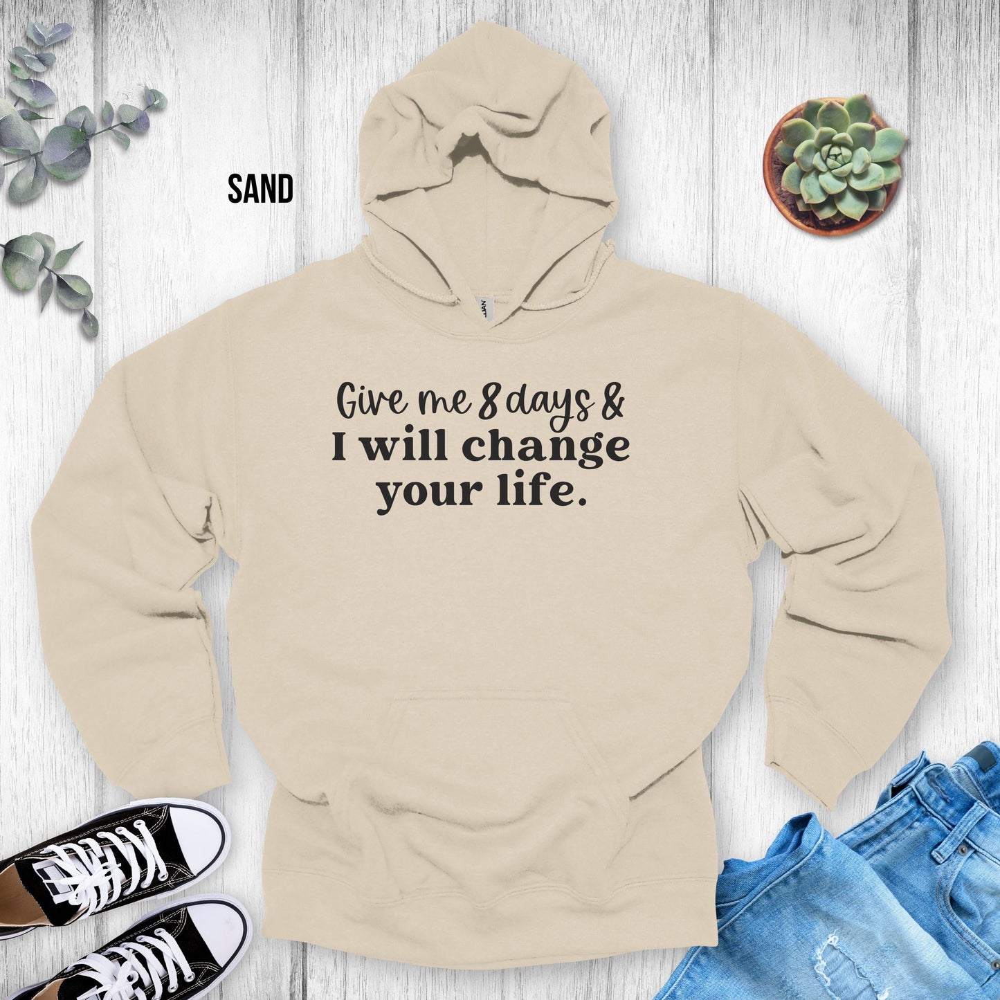 Xyngular Give me 8 Days & I Will Change Your Life Hoodie