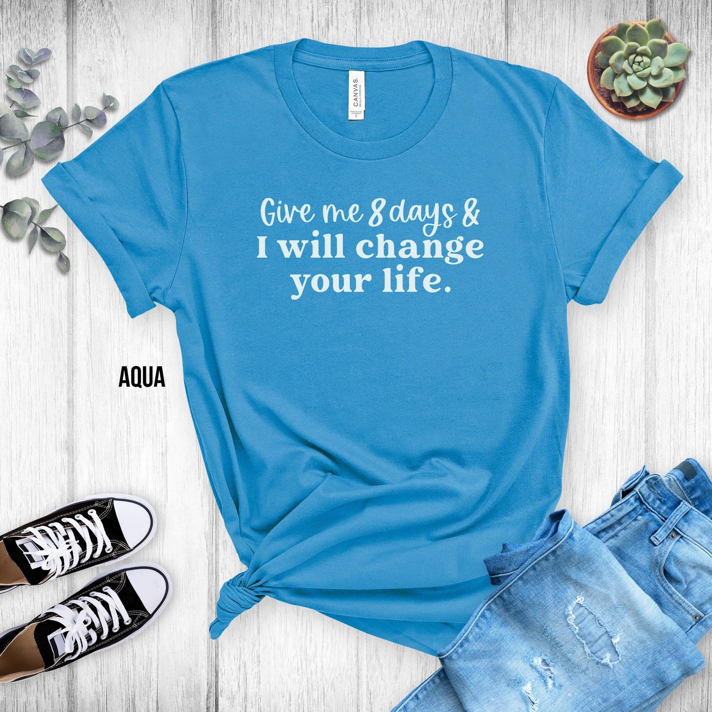 Xyngular Give Me 8 Days & I Will Change Your Life Unisex Tee
