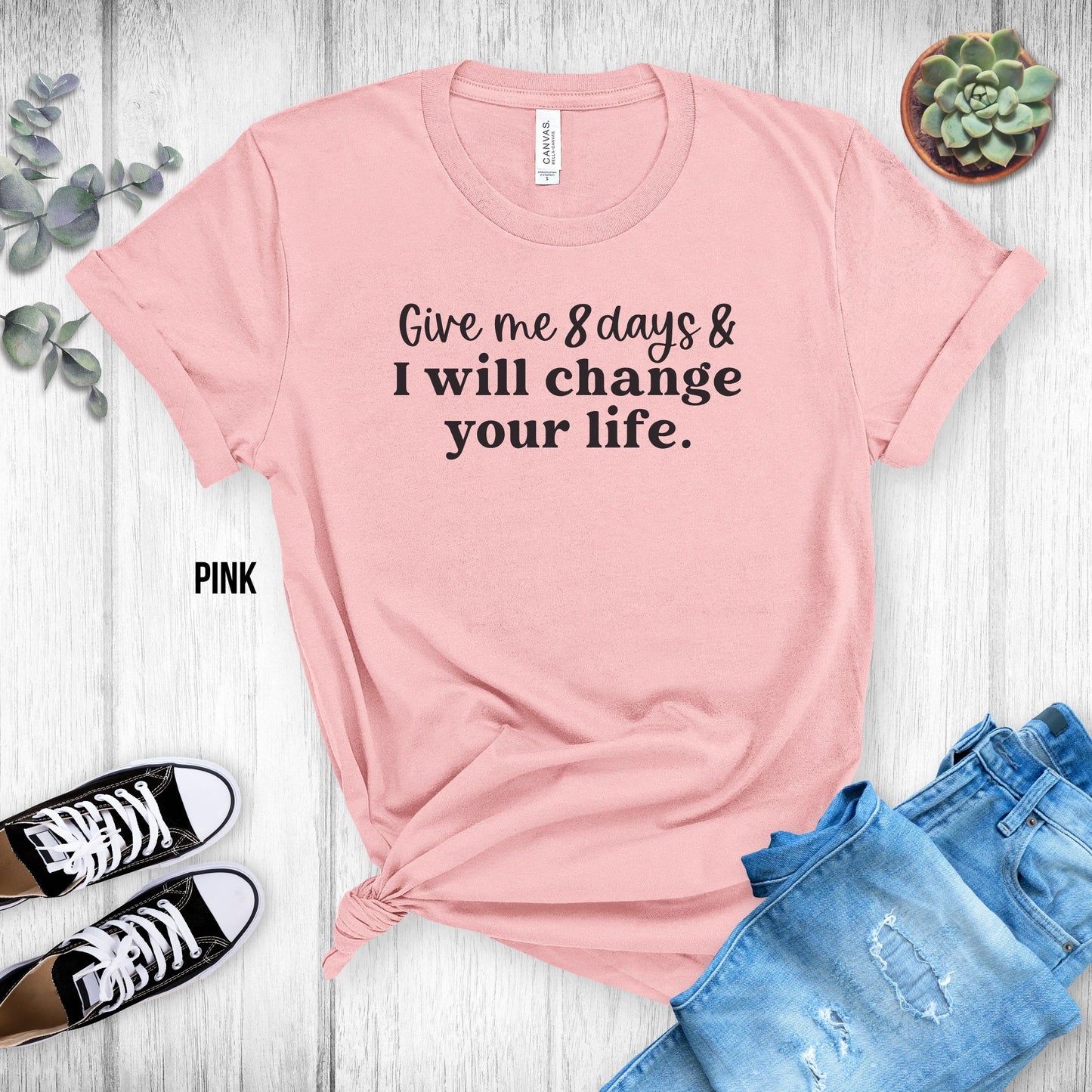 Xyngular Give Me 8 Days & I Will Change Your Life Unisex Tee