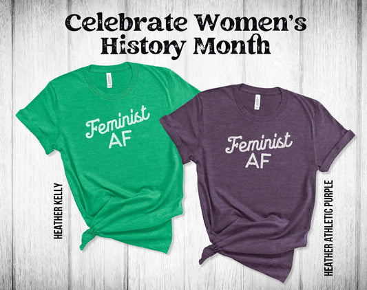 Feminist AF Unisex Tee - Women's History Month